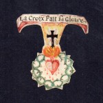 LA CROIX FAIT LA GLOIRE (La Croce è la Gloria)
